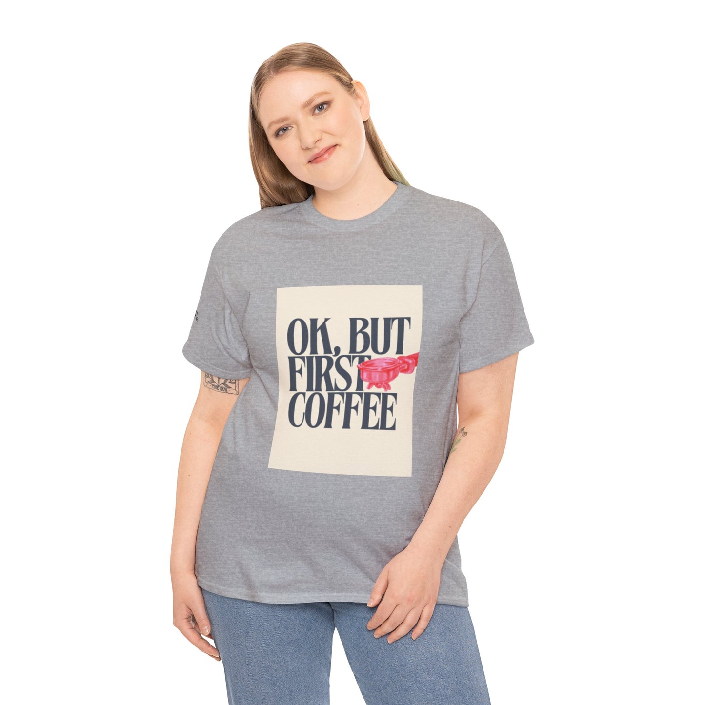 Ok, But First Coffee - Short Sleeve Tee