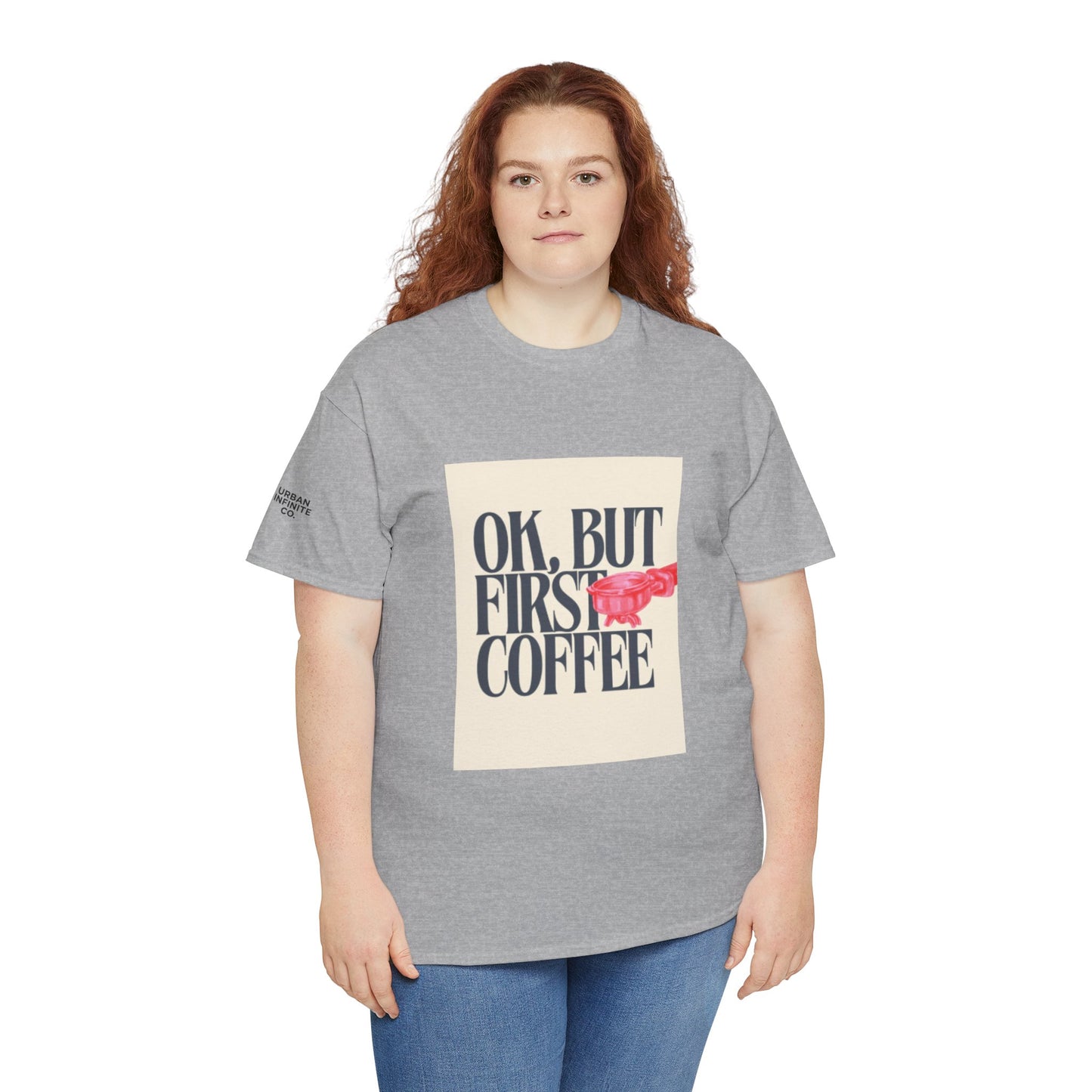 Ok, But First Coffee - Short Sleeve Tee