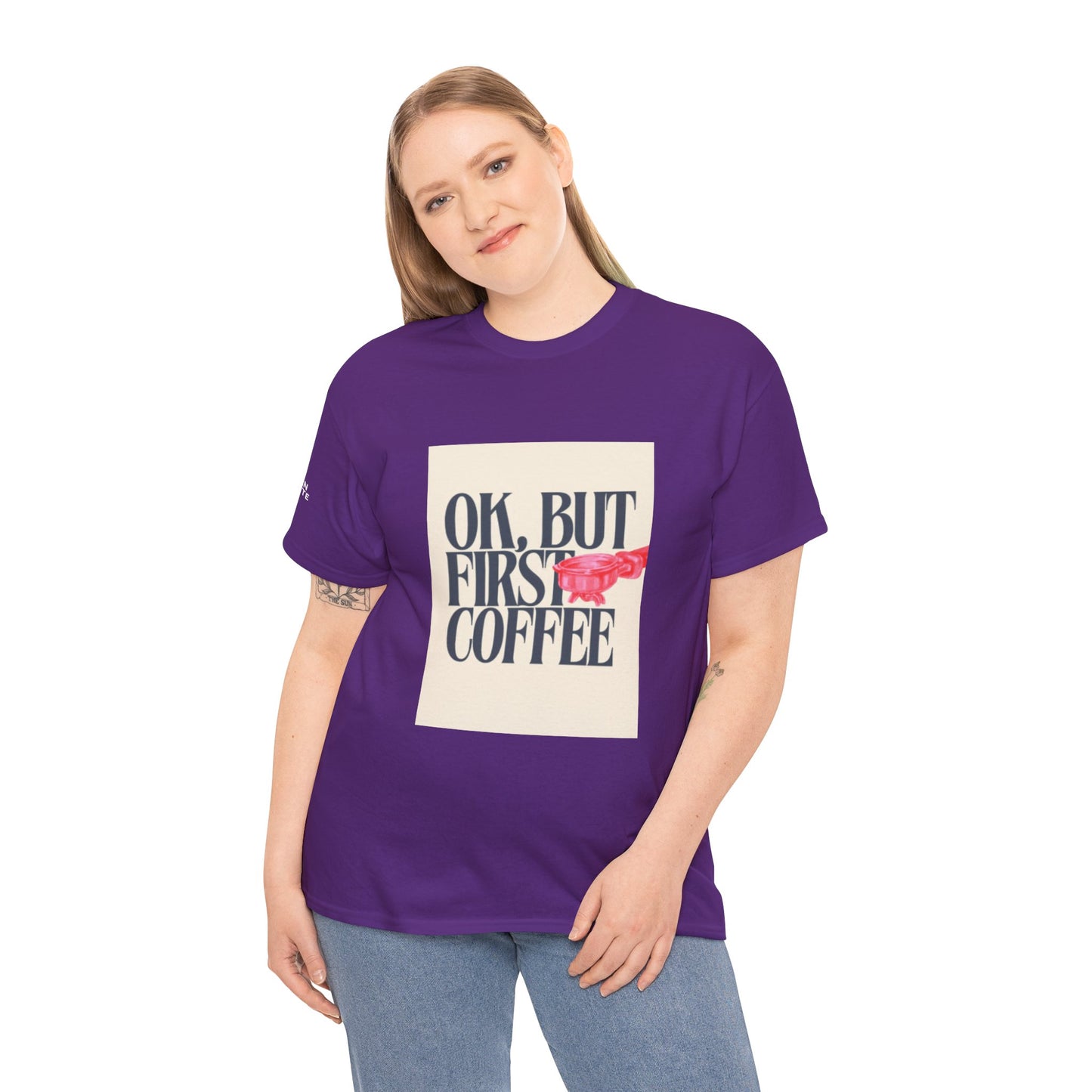 Ok, But First Coffee - Short Sleeve Tee