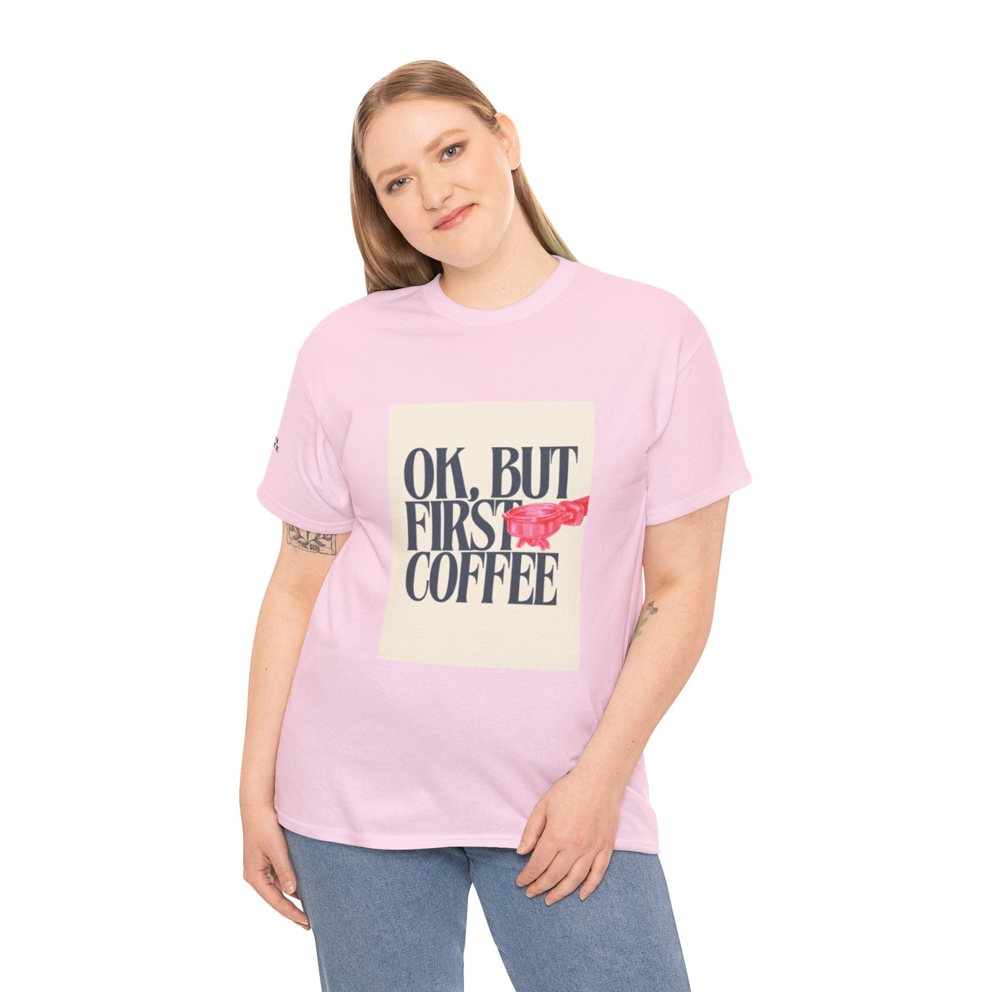Ok, But First Coffee - Short Sleeve Tee