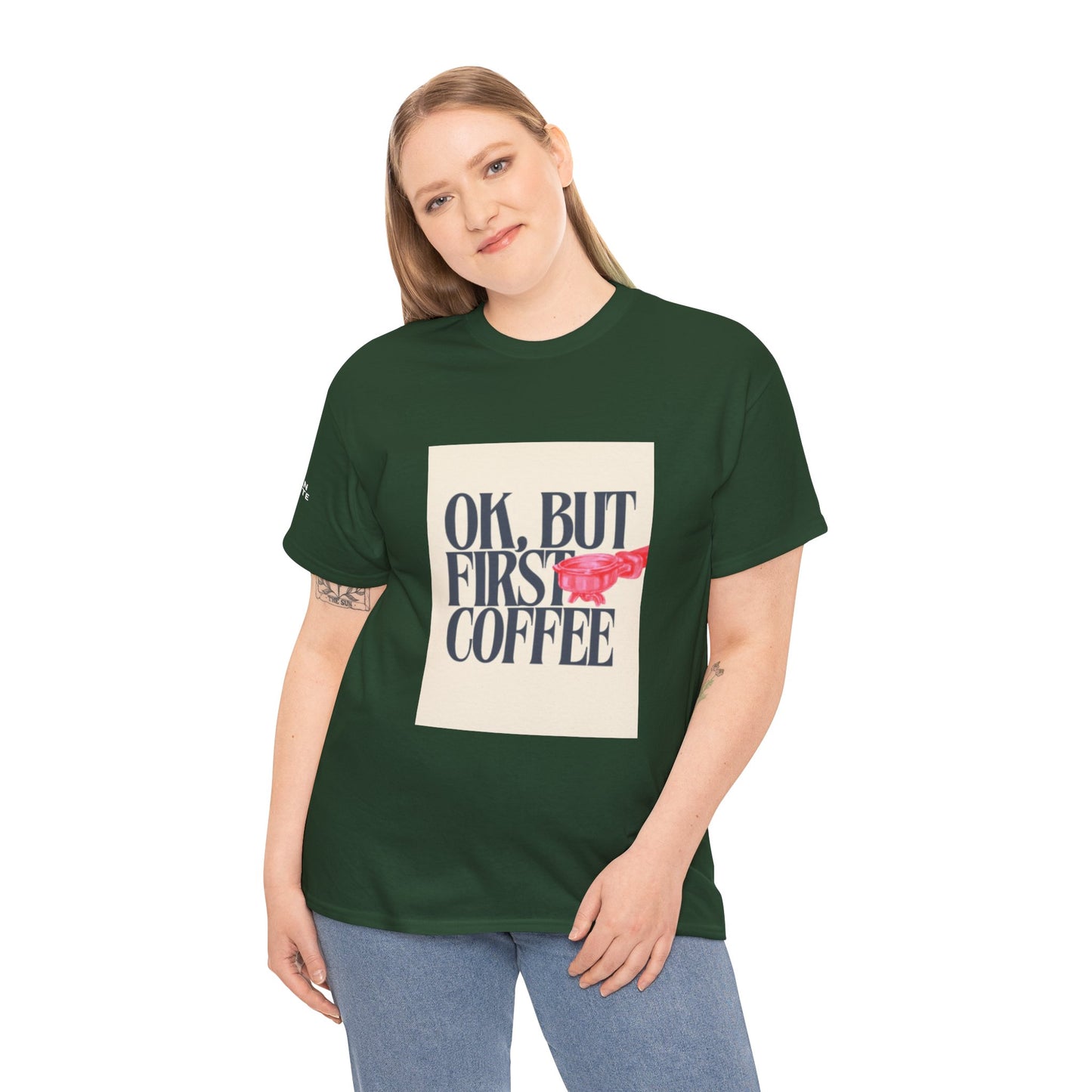 Ok, But First Coffee - Short Sleeve Tee