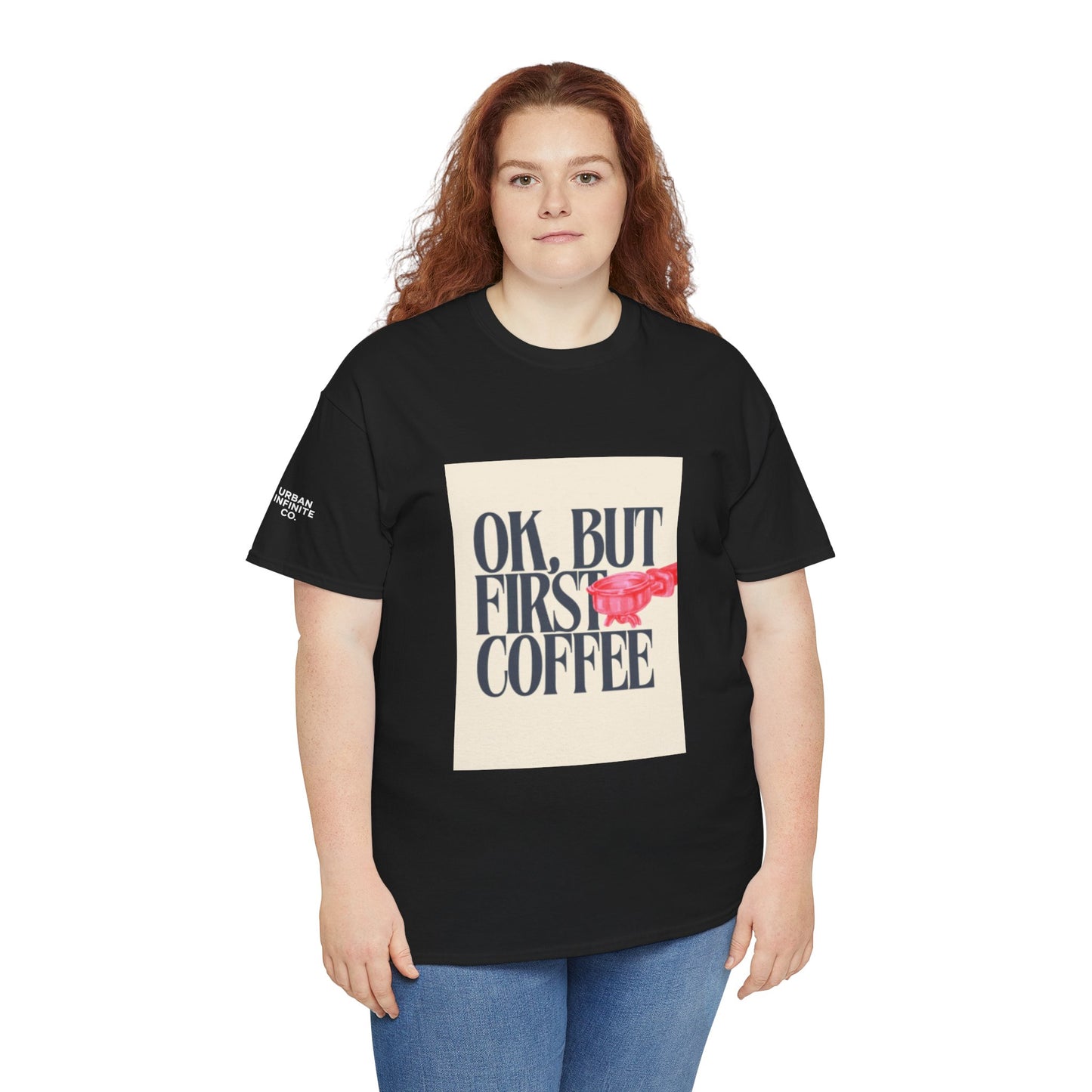Ok, But First Coffee - Short Sleeve Tee
