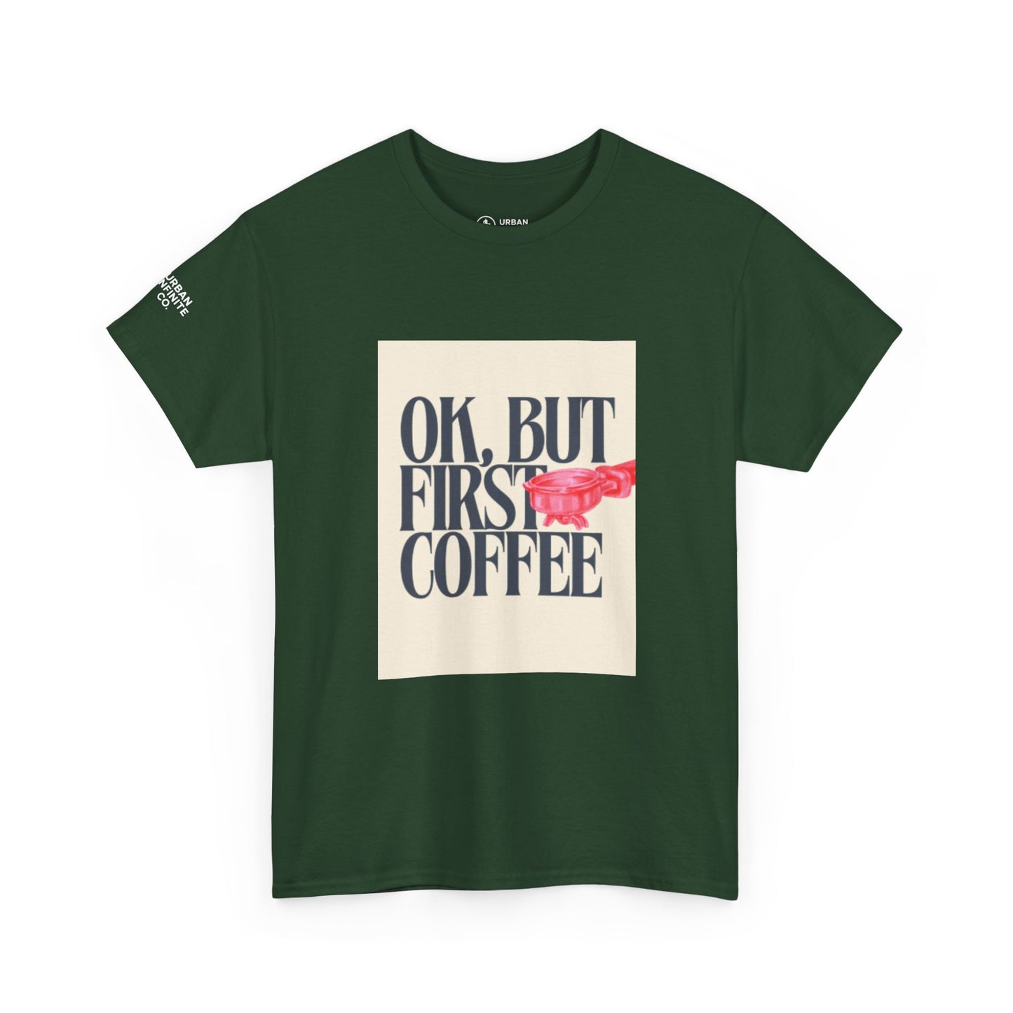 Ok, But First Coffee - Short Sleeve Tee