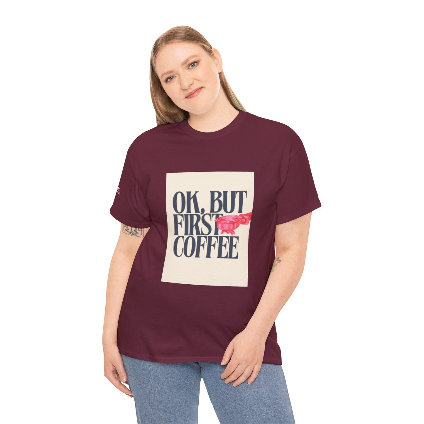 Ok, But First Coffee - Short Sleeve Tee